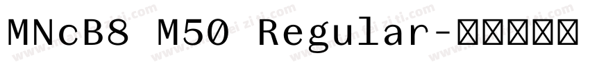 MNcB8 M50 Regular字体转换